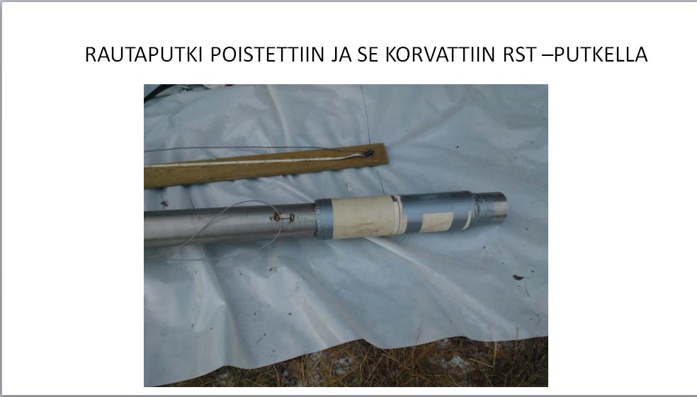 Rautaputki poistettiin ja korvattiin ruostumattomalla putkella